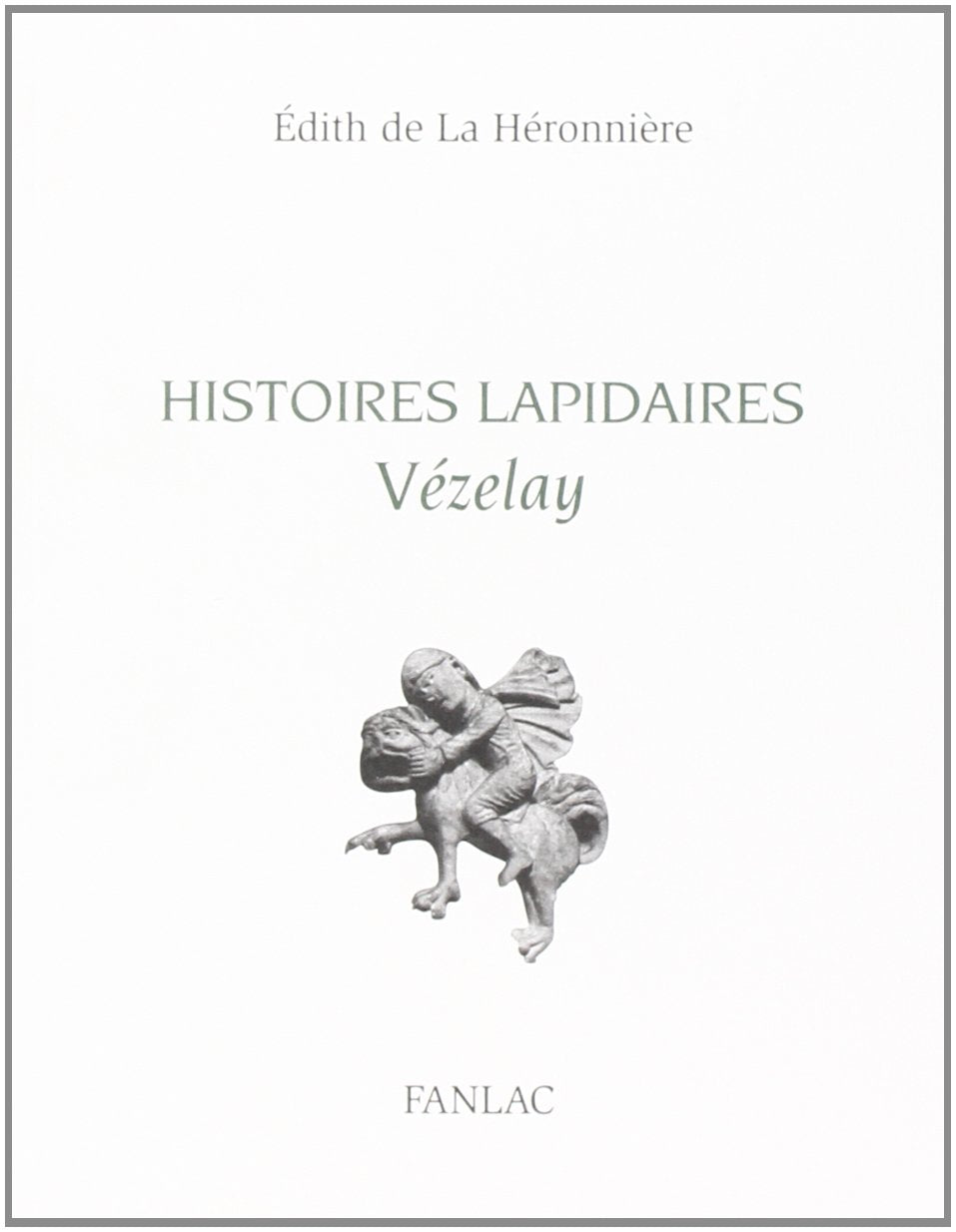 Histoires Lapidaires Vézelay 9782865772612