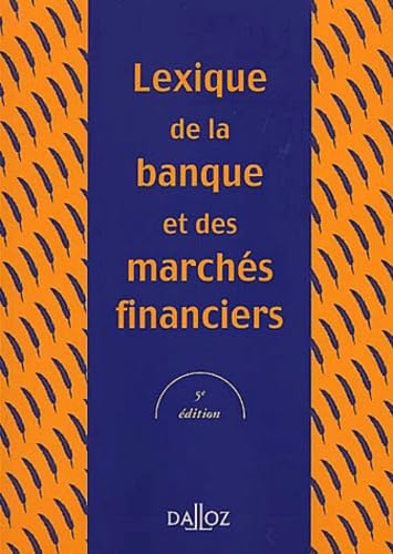 Lexique De La Banque Et Des Marches Financiers. 5eme Edition 9782247045525
