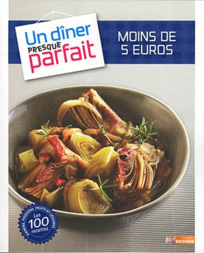 Un diner presque parfait: Moins de 5 euros 9782359850444