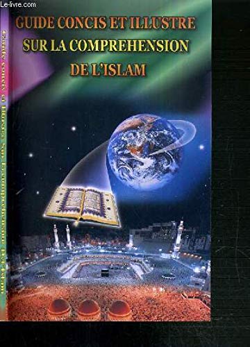 Guide concis et illustré sur la compréhension de l'Islam 9789960433158