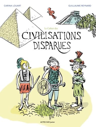 Le cahier des civilisations disparues 9782330053642