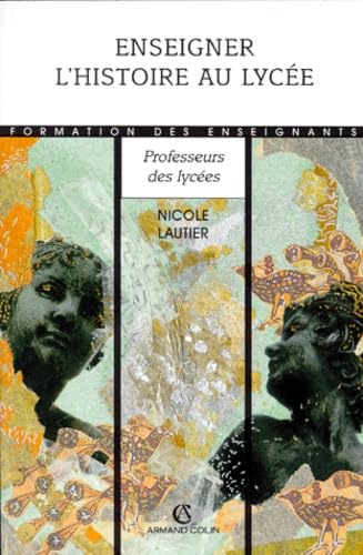ENSEIGNER L HISTOIRE AU LYCEE (Ancienne Edition) 9782200015497