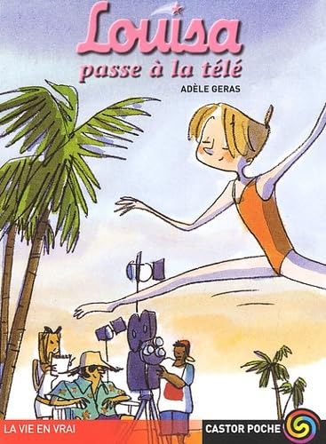 Louisa passe a la tele - graine de ballerine 9782081616103
