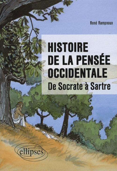 Histoire de la pensée occidentale: De Socrate à Sartre 9782729836139
