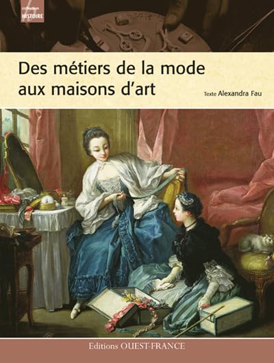 Des métiers de la mode aux maisons d'art 9782737344978