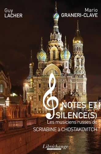 Notes et Silence(s) : Les musiciens russes de SCRIABINE à CHOSTAKOVITCH 9791093166292