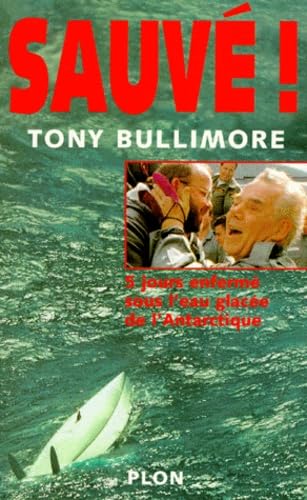 Sauve. 5 Jours Enferme Sous L'Eau Glacee De L'Antarctique 9782259186964