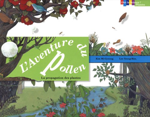 L'Aventure du Pollen : La propagation des plantes 9782352630081
