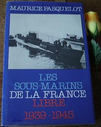 Les Sous-marins de la France libre : 1939-1945 9782724212211