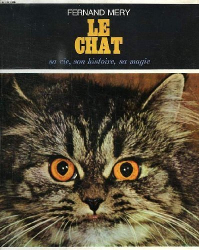 Le chat sa vie son histoire sa magie 