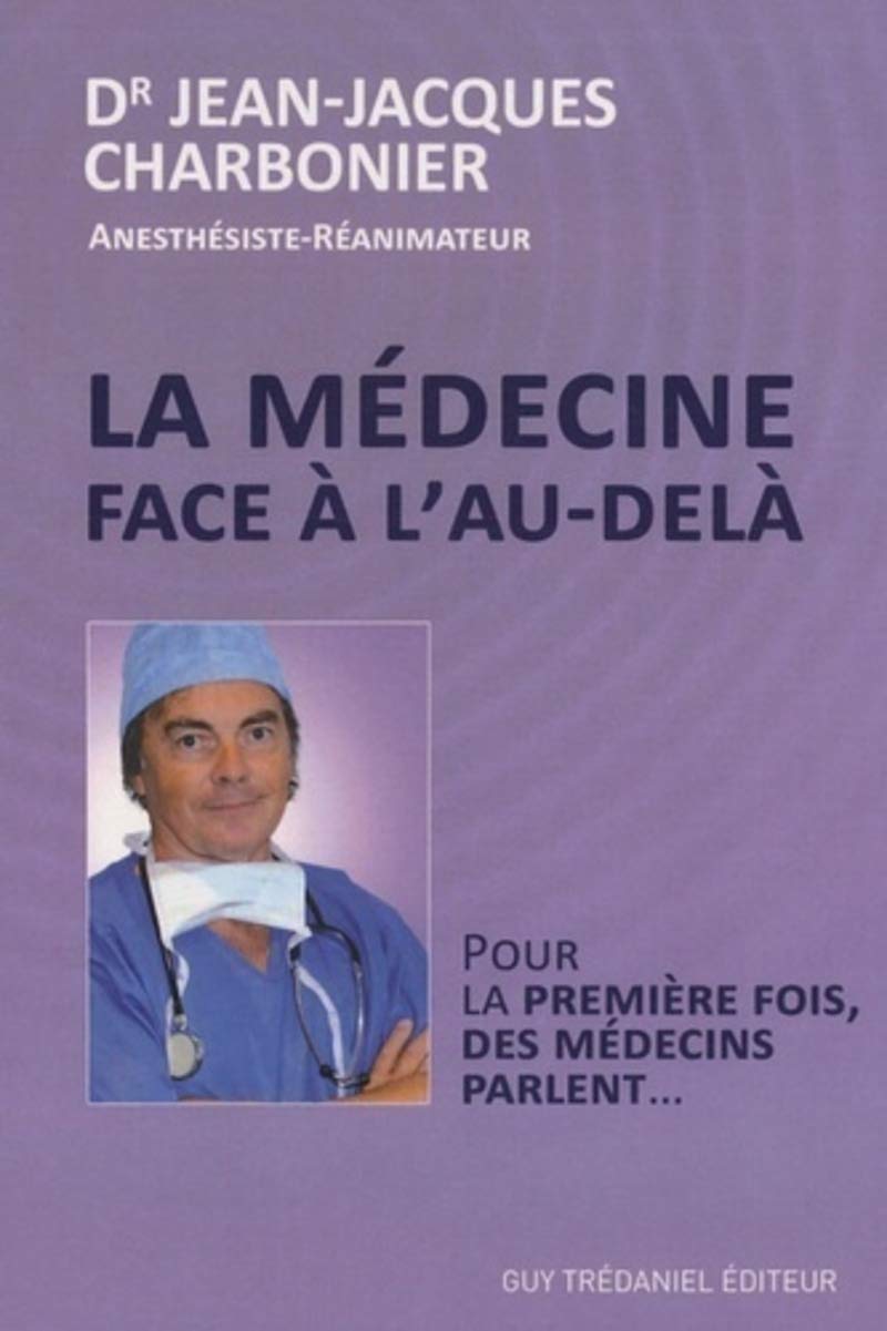 La medecine face a l'au-dela - Pour la première fois, des médecins parlent... 9782813202567