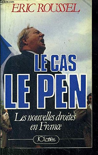 LE CAS LE PEN - LES NOUVELLES DROITES EN FRANCE. 9782709603904