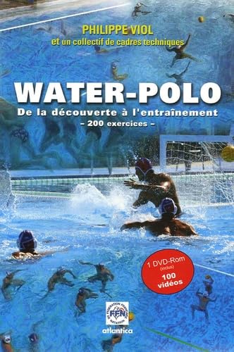 Guide pour le water-polo: 200 Exercices, de la découverte à l'entraînement 9782843949289