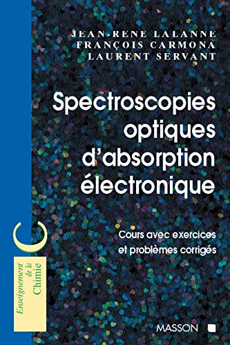 Spectroscopies optiques d'absorption électronique: Cours avec exercices et problèmes corrigés 9782225833199