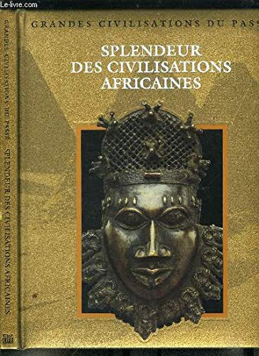 Splendeur des civilisations africaines 9782734407027