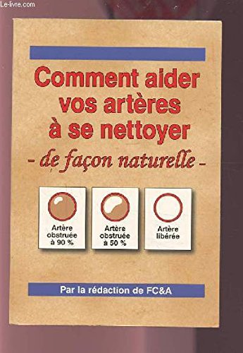 Comment aider vos artères à se nettoyer - de façon naturelle 