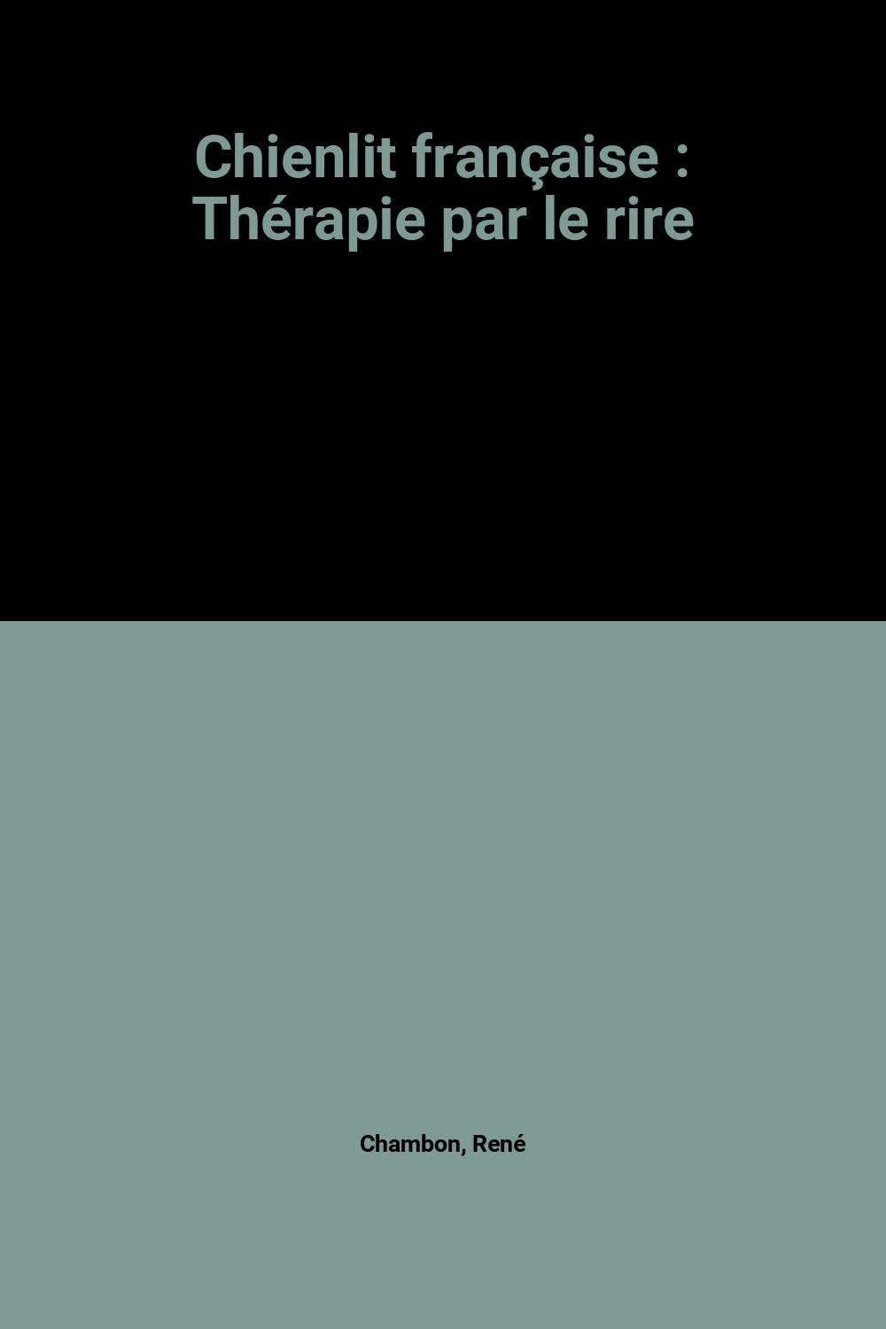 Chienlit française : Thérapie par le rire 9782951107908