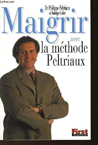 Maigrir avec la méthode du Dr Peltriaux 9782876914124