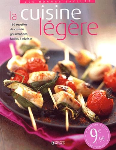 La cuisine légère : 150 recettes gourmandes, faciles à réaliser 9782723446365