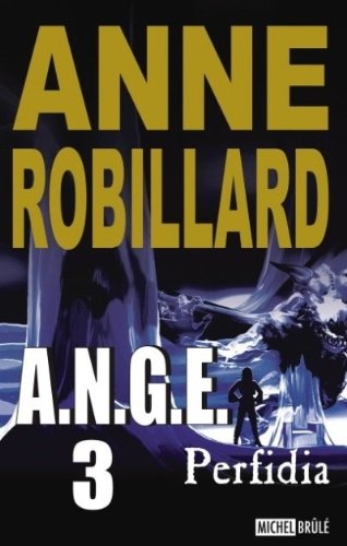 A.N.G.E. Perfidia, Tome 3 9782894853993