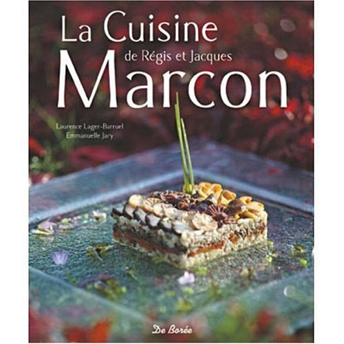 La cuisine de Regis et Jacques Marcon 9782844949486