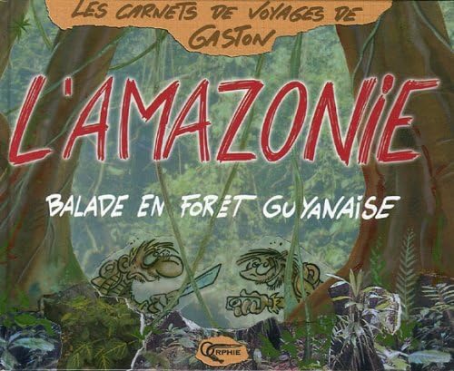 L'Amazonie : Balade en forêt guyanaise 9782877632645