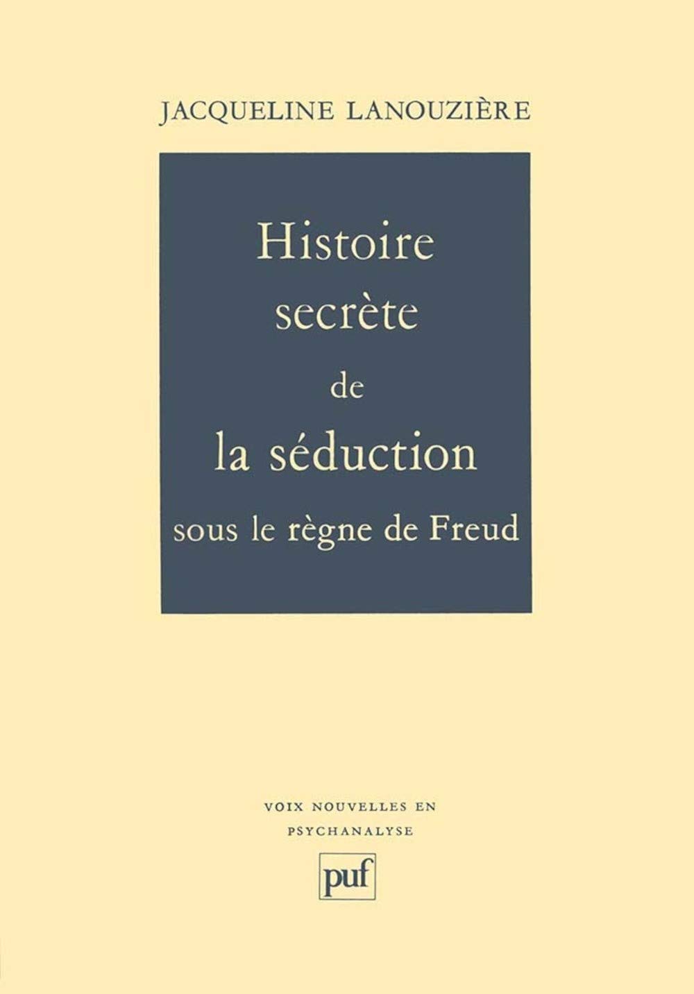 Histoire secrète de la séduction sous le règne de Freud 9782130434764