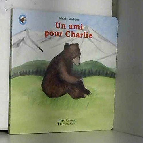 Ami pour charlie (Un): BEBE CASTOR 9782081623491