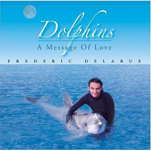 Dolphins - A Message of Love 0643157319221