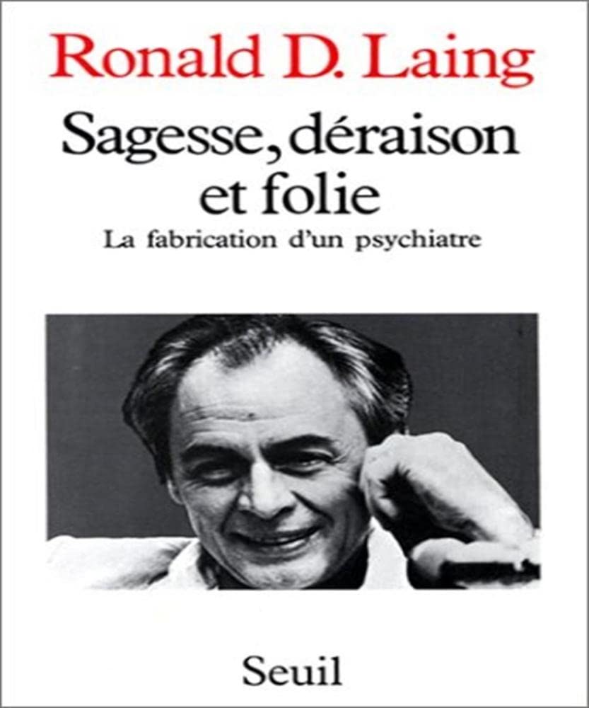 Sagesse, Déraison et Folie. La fabrication d'un psychiatre (1927-1957) 9782020090346