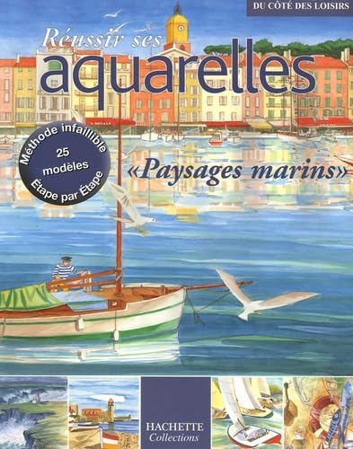 Réussir ses aquarelles : Marines et jeux d'eau 9782846344296