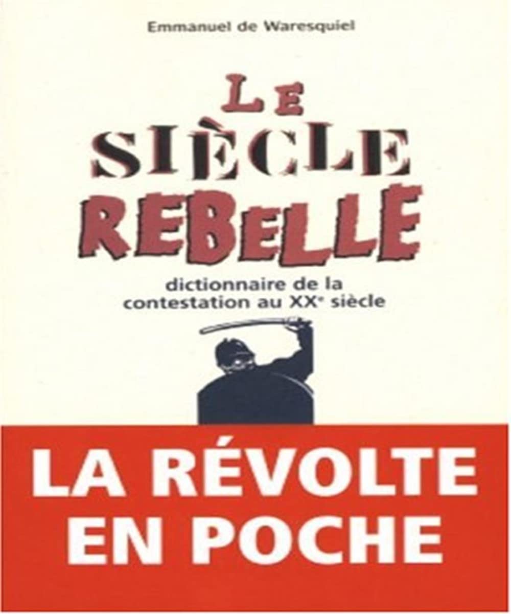 Le siècle rebelle : Dictionnaire de la contestation au XXe siècle 9782035054326