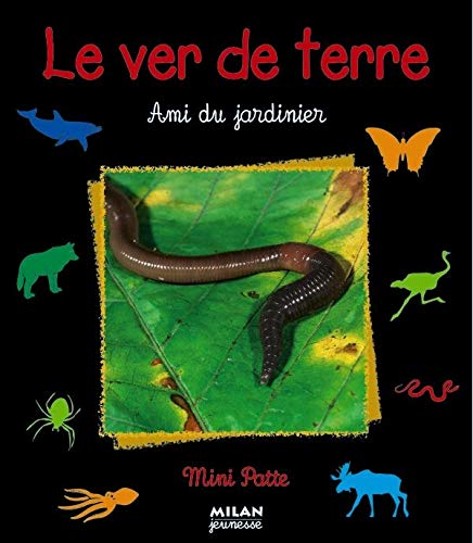 Le Ver de terre : Ami du jardinier 9782745902870