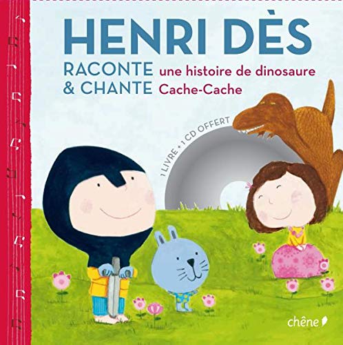 Henri Dès raconte une histoire de dinosaure et chante Cache-Cache 9782842779887