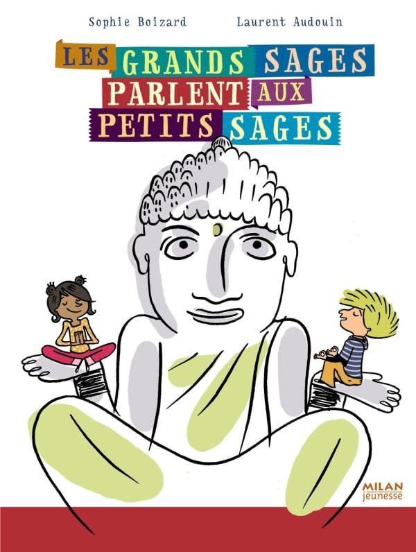 Les grands sages parlent aux petits sages 9782745947758
