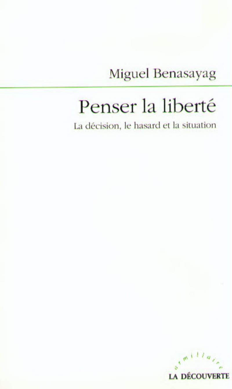Penser la liberté. La décision, le hasard et la situation 9782707123107