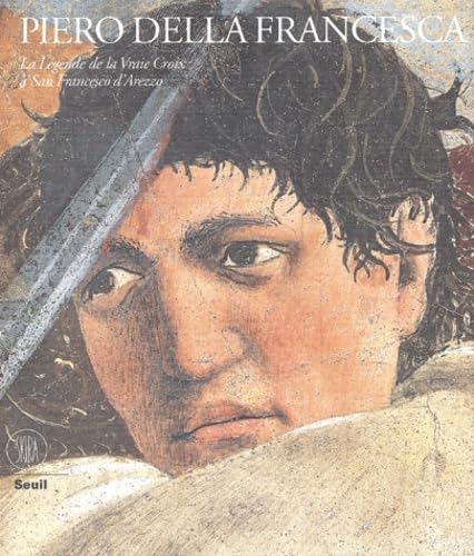 Piero Della Francesca. La Legende De La Vraie Croix A San Francesco D'Arezzo 9788884910240