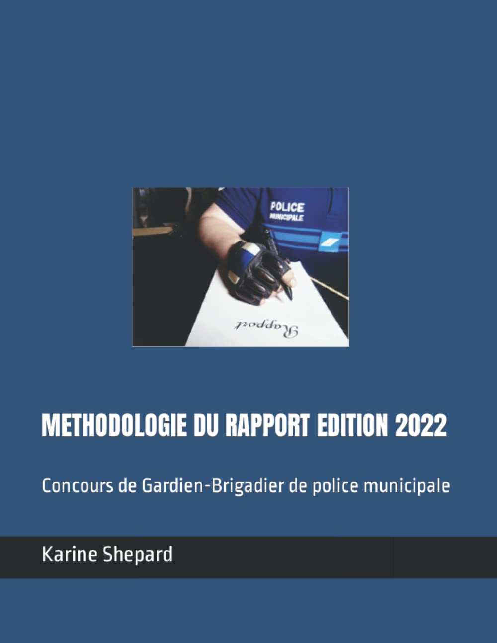 METHODOLOGIE DU RAPPORT EDITION 2022: Concours de Gardien-Brigadier de police municipale 9798353766834