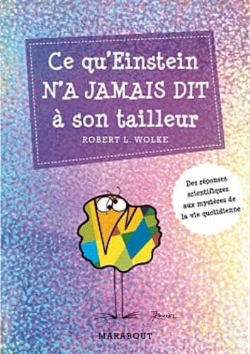 Ce qu'Einstein n'a jamais dit à son tailleur: Des réponses scientifiques aux questions de tous les jours 9782501080798