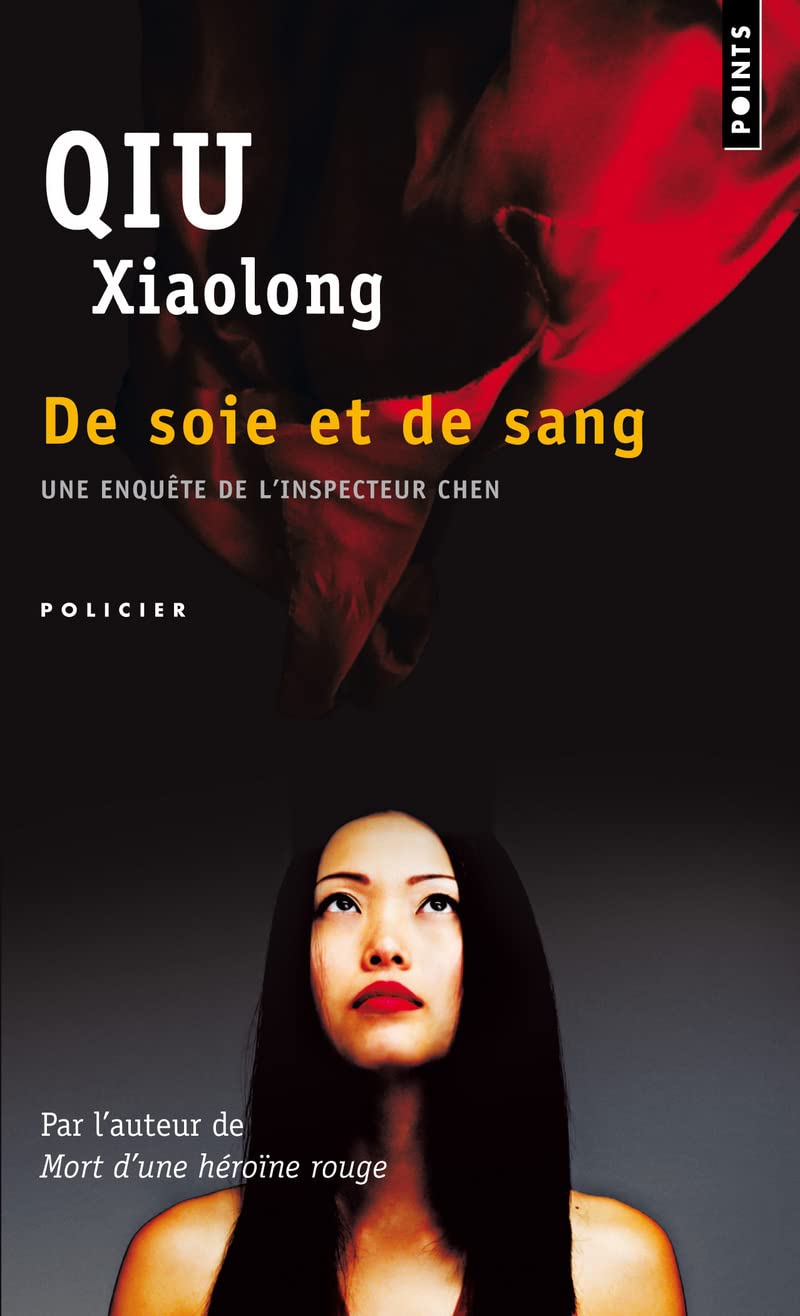 De soie et de sang: Une enquête de l'inspecteur Chen 9782757809167