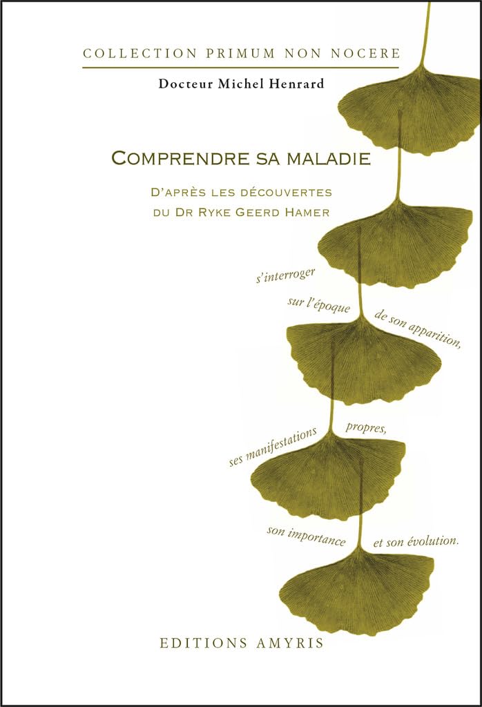 Comprendre sa maladie d'après les découvertes du Dr. Ryke Geerd Hamer 9782930353951