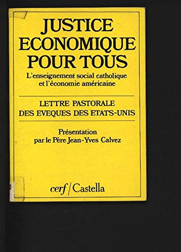 JUSTICE ECONOMIQUE POUR TOUS.: Lettre pastorale des évêques des Etats-Unis sur l'enseignement social catholique et l'économie américaine 9782204028363
