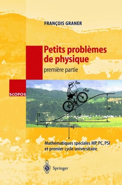 Petits problèmes de physique - 1ere partie : Mathématiques spéciales MP, PC, PSI et premier cycle universitaire 9783540640264