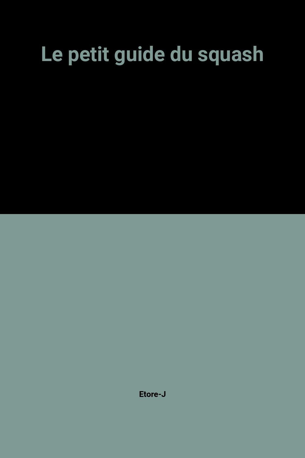 Le petit guide du squash 9782731804041