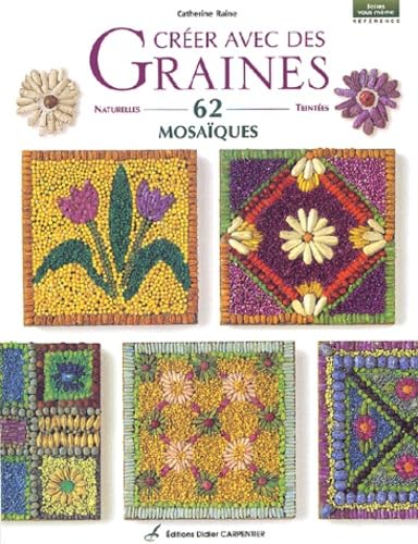 Créer avec des graines 62 mosaïques 9782841672257