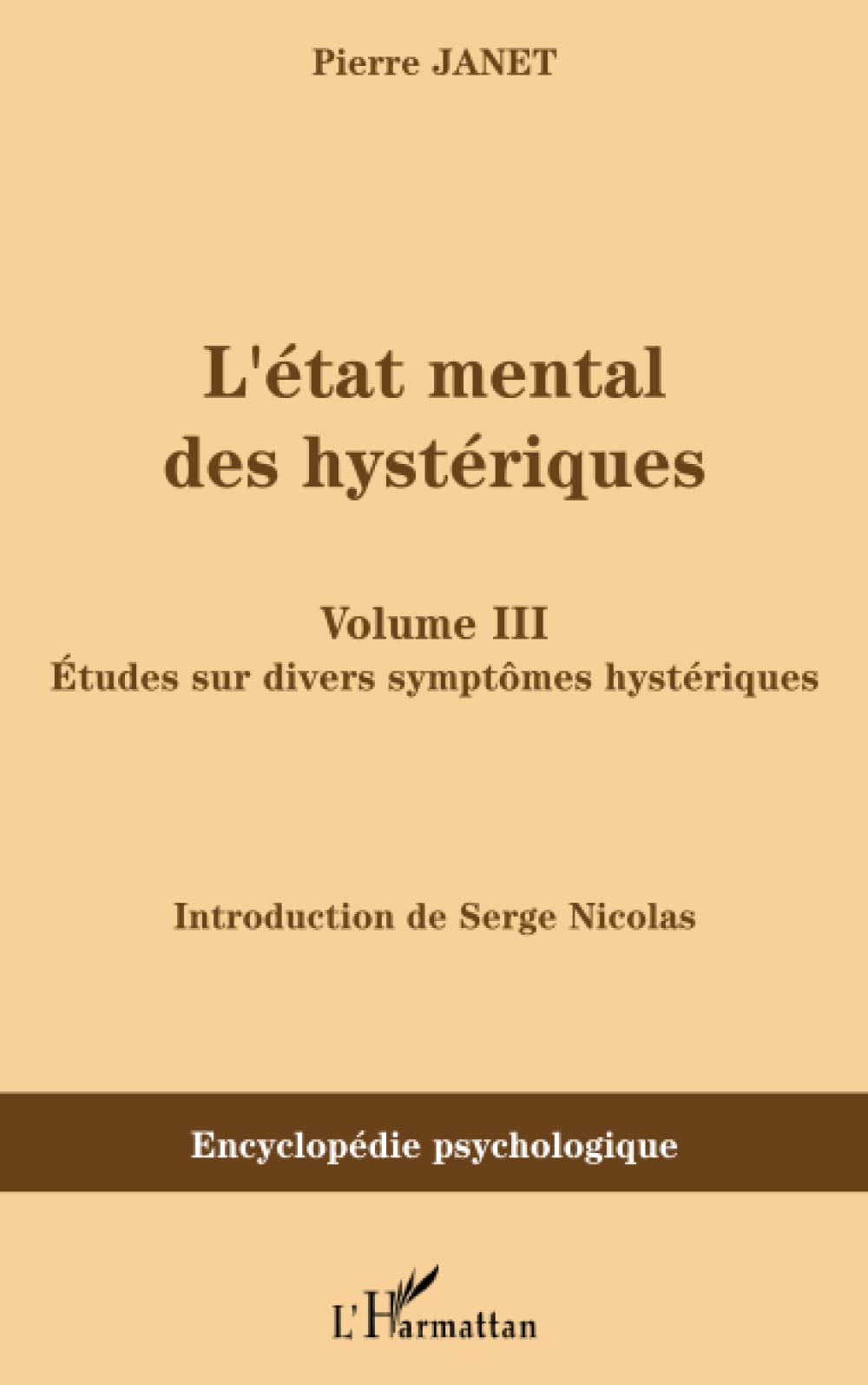 L'Etat mental des hystériques (Volume III): Les stigmates mentaux 9782296035478