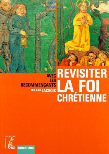 REVISITER LA FOI CHRETIENNE (ANIMATEUR) 9782708236516