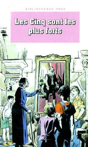 Les Cinq sont les plus forts: Une nouvelle aventure des personnages créés par Enyd Blyton 9782010178924