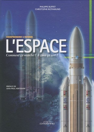 L'Espace: Comment ça marche ? A quoi ça sert ? 9782914729932