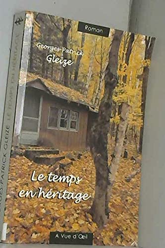Le temps en héritage [édition en gros caractères 9782846661140